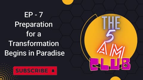 EP - 7 | Preparation for a Transformation Begins in Paradise | The 5 AM CLUB | Audio Book