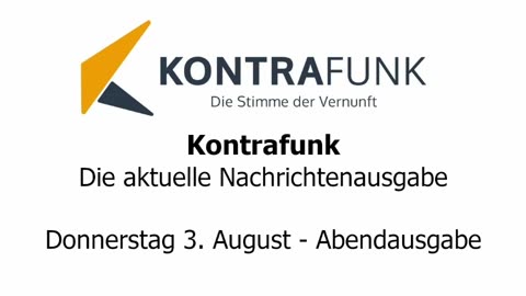 Kontrafunk - Die Aktuelle Nachrichtenausgabe - Donnerstag 03.08.2023 - Abendausgabe - UpDate