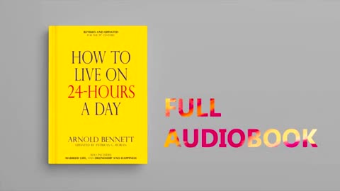 How to Live on 24 Hours a Day by Arnold BENNETT | Audiobook | Audible For Students Free