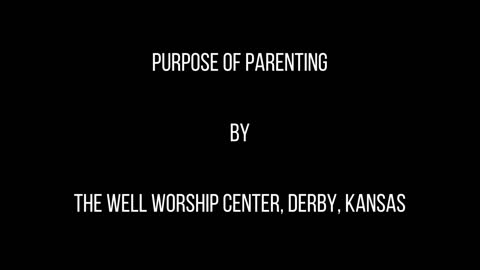 Purpose of Parenting Sermon