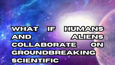 Alien-Human Joint Scientific Endeavors