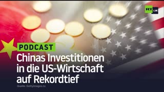 Chinas Investitionen in die US-Wirtschaft auf Rekordtief