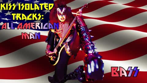 Kiss Isolated Tracks: All American Man