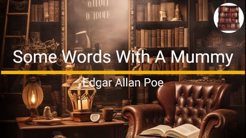 Some Words with a Mummy - Edgar Allan Poe