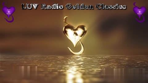 Timeless Classics, Gold & Platinum hits of yesteryear LUV Radio Golden Classics