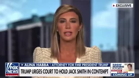 Pres. Trump’s attorney Alina Habba explains why he wants Jack Smith held in contempt