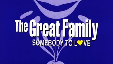 The Great Family - Somebody To Love