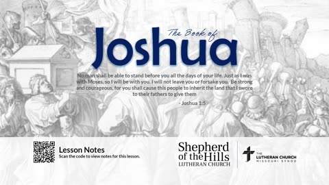 JOSHUA - DECEPTION, ALLIANCES, AND DIVINE VICTORIES (LESSON 6) [2024-01-07]