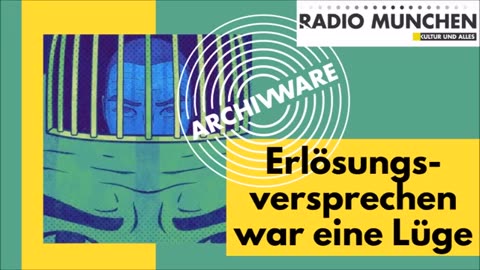 "Das Erlösungsversprechen war eine Lüge"@Radio München🙈🐑🐑🐑 COV ID1984