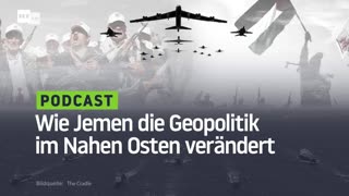 Wie Jemen die Geopolitik im Nahen Osten verändert