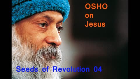 Osho On Jesus Seeds of Revolution 04