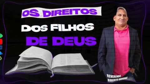 Os Direitos dos Filhos de Deus - Rev. Roberto Barnabé