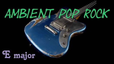 Ambient Pop Rock Backing Track in E major