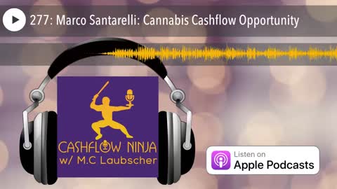 Marco Santarelli Shares Cannabis Cashflow Opportunity