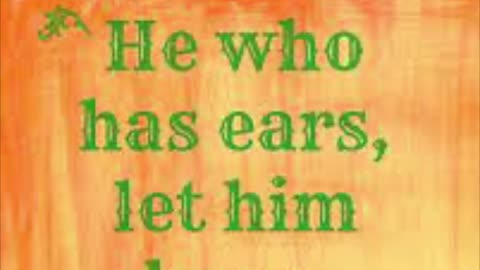 Those Who Have Ears to Hear!