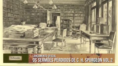 Saiba mais sobre os Sermões de C.H Spurgeon