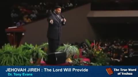 Dr. Tony Evans, JEHOVAH JIREH The Lord Will Provide