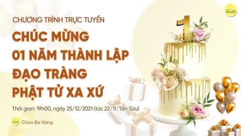 Chương trình Chúc mừng 1 năm thành lập đạo tràng Phật tử xa xứ , ngày 22 11 Tân Sửu