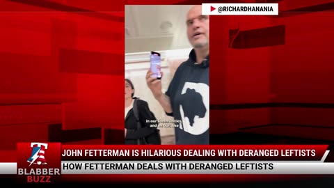 John Fetterman Is Hilarious Dealing With Deranged Leftists