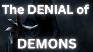 THE DENIAL OF DEMONS