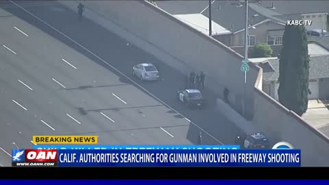 Calif. authorities searching for gunman involved in freeway shooting