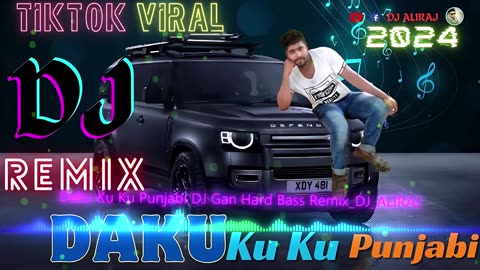 Daku Ku Ku Punjabi DJ Gan / Hard Bass Remix / DJ ALIRAJ