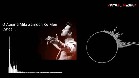 O Aasma Mila Zameen Ko Meri Lyrics... Atif Aslam lofi mix