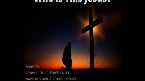 Who Is This Jesus? - Lesson 3