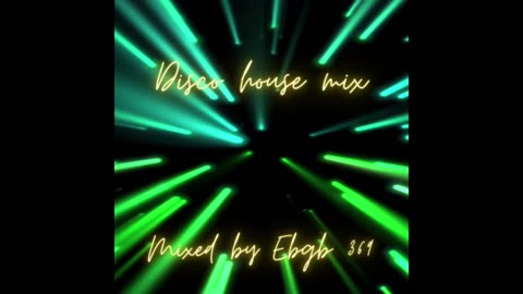 Disco house mix - Mixed by Ebgb 369