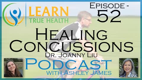 Healing Concussions - Dr. Joanny Liu - #52