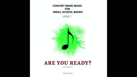 ARE YOU READY? – (Concert Band Program Music) – Gary Gazlay