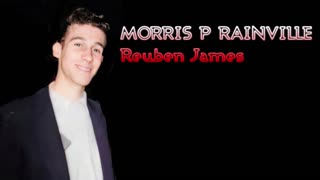 MORRIS P RAINVILLE REUBEN JAMES