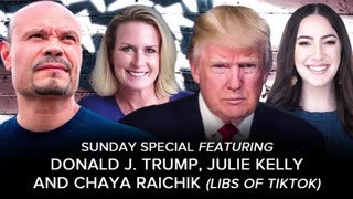 SUNDAY SPECIAL W/ DONALD J. TRUMP, JULIE KELLY AND CHAYA RAICHIK (LIBSOFTIKTOK) - 02/18/2024