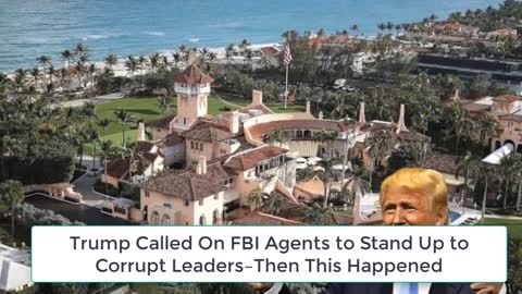 Trump Called On FBI Agents to Stand Up to Corrupt Leaders–Then This Happened