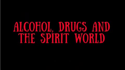 h. ALCOHOL, DRUGS AND THE SPIRIT WORLD