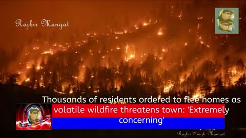 Thousands of residents ordered to flee homes as volatile wildfire threatens town