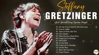 Worship and Praise Experience | Steffany Gretzinger