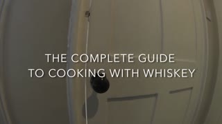 Complete Guide to Cooking with Whiskey