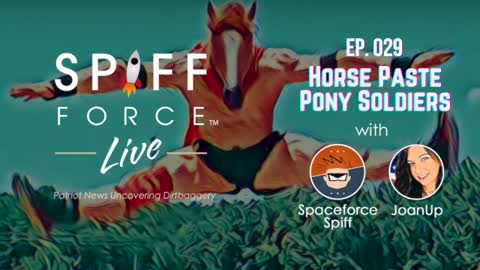 Spiff Force Live! Episode 29: Horse Paste Pony Soldiers