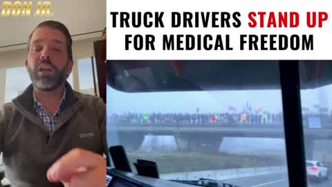 Don Jr: Truck Drivers Stand Up Against the Vaccine Mandate