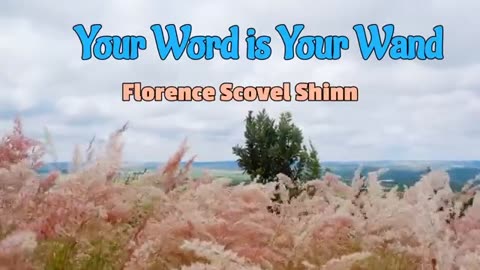 Exploring Your Word is Your Wand by Florence Scovel Shinn