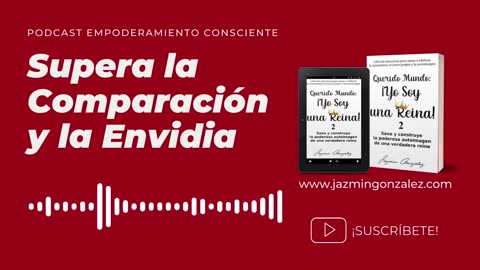 Ep. 6 - EJERCICIO para recuperar tu AUTOESTIMA SANANDO la ENVIDIA y la COMPARACIÓN.