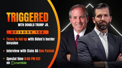 Texas is Fed Up with Biden's Border Invasion, Interview with Texas AG Ken Paxton | TRIGGERED Ep.108