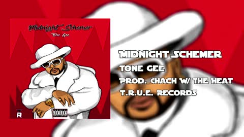Tone Gee - Midnight Schemer (Prod. Chach W The Heat)