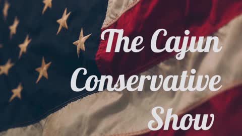 The Cajun Conservative Show: Did Hillary Spy On Trump?