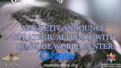 YPS, Netiv Online Houston & the World Noahide Center Announce strategic alliance