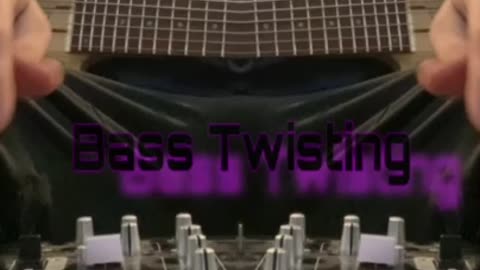 Bass Twisting 2