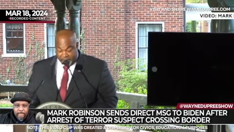Mark Robinson Sends Direct Msg to Biden Following Arrest of Terror Suspect Crossing Border