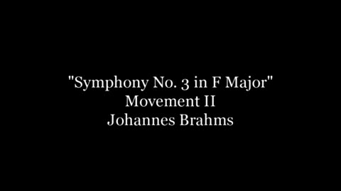 JOHANNES BRAHMS - Brahms's Symphony No. 3 in F Major, Mov. II, Op. 90