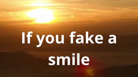 If you fake a smile